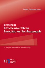 Erbschein – Erbscheinsverfahren – Europäisches Nachlasszeugnis - Walter Zimmermann