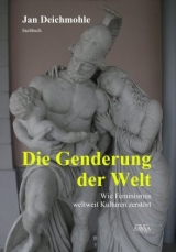Die Genderung der Welt - Jan Deichmohle