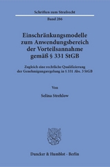 Einschr&auml;nkungsmodelle zum Anwendungsbereich der Vorteilsannahme gem&auml;&szlig; &sect; 331 StGB. - Selina Strehlow