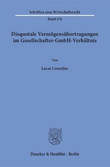 Disquotale Verm&ouml;gens&uuml;bertragungen im Gesellschafter-GmbH-Verh&auml;ltnis. - Lucas Cornelius