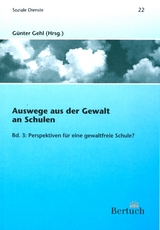 Auswege aus der Gewalt an Schulen - 