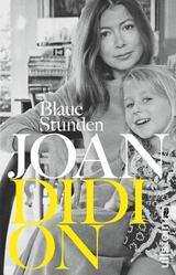 Blaue Stunden - Joan Didion