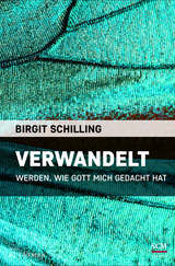 Verwandelt - Birgit Schilling