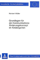 Grundlagen f&uuml;r ein Kommunikationsf&ouml;rderungskonzept im Kindergarten - Norbert M&uuml;ller