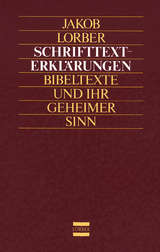 Schrifttexterkl&auml;rungen - Jakob Lorber