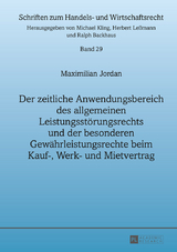 Der zeitliche Anwendungsbereich des allgemeinen Leistungsstoerungsrechts und der besonderen Gewaehrleistungsrechte beim Kauf-, Werk- und Mietvertrag - Maximillian Jordan