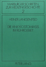 Die Ankylostomiasis im Ruhrgebiet - Heiner Langenfeld
