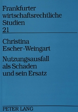 Nutzungsausfall als Schaden und sein Ersatz - Christina Escher-Weingart