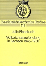 Volksrichterausbildung in Sachsen 1945-1950 - Julia Pfannkuch