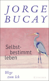 Selbstbestimmt leben - Jorge Bucay