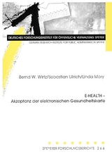 E-HEALTH - Akzeptanz der elektronischen Gesundheitskarte - Bernd W. Wirtz, Sebastian Ullrich, Linda Mory