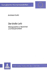 Der blosse Leib - Andreas Kuntz