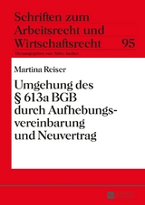 Umgehung des &sect; 613a BGB durch Aufhebungsvereinbarung und Neuvertrag - Marina Reiser