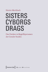 Sisters &ndash; Cyborgs &ndash; Drags - Kirstin Mertlitsch