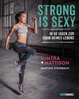 Strong is sexy - Mintra Mattison, Martina Steinbach