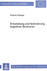 Entwicklung und Ver&auml;nderung kognitiver Strukturen - Roland Arbinger