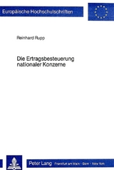 Die Ertragsbesteuerung nationaler Konzerne - Reinhard Rupp