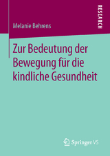 Zur Bedeutung der Bewegung f&uuml;r die kindliche Gesundheit - Melanie Behrens