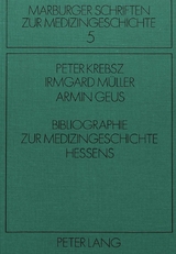 Bibliographie zur Medizingeschichte Hessens - 