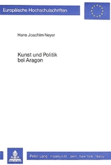 Kunst und Politik bei Aragon - Hans-Joachim Neyer