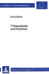 T-Theoretizit&auml;t und Holismus - Ulrich G&auml;hde