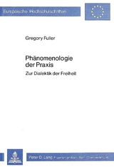 Ph&auml;nomenologie der Praxis - Gregory Fuller