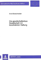Die gesellschafterlose Gesellschaft mit beschr&auml;nkter Haftung - Arnd Bretschneider