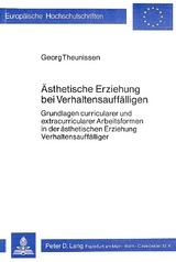 &Auml;sthetische Erziehung bei Verhaltensauff&auml;lligen - Georg Theunissen