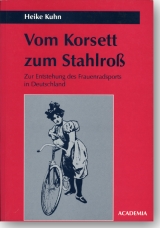 Vom Korsett zum Stahlro&szlig; - Heike Kuhn