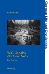 W.G. Sebalds &laquo;Nach der Natur&raquo; - Andrea Fieler