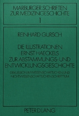Die Illustrationen Ernst Haeckels zur Abstammungs- und Entwicklungsgeschichte - Reinhard Gursch