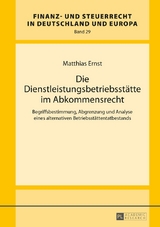 Die Dienstleistungsbetriebsst&auml;tte im Abkommensrecht - Matthias Ernst