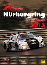 24h Rennen N&uuml;rburgring. Offizielles Jahrbuch zum 24 Stunden Rennen auf dem N&uuml;rburgring / 24 Stunden N&uuml;rburgring Nordschleife 2015 - J&ouml;rg R Ufer