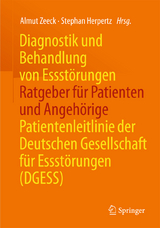 Diagnostik und Behandlung von Essst&ouml;rungen - Ratgeber f&uuml;r Patienten und Angeh&ouml;rige - 
