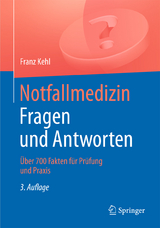 Notfallmedizin. Fragen und Antworten - Franz Kehl