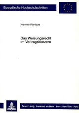 Das Weisungsrecht im Vertragskonzern - Ioannis Kantzas
