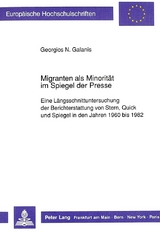 Migranten als Minorit&auml;t im Spiegel der Presse - Georgios N. Galanis