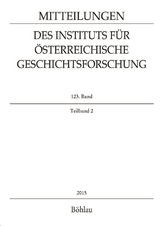 Mitteilungen des Instituts f&uuml;r &Ouml;sterreichische Geschichtsforschung 123. Band Teilband 2 (2015)