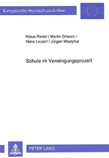 Schule im Vereinigungsproze&szlig; - Klaus Riedel, Martin Griwatz, Hans Leutert, J&uuml;rgen Westphal