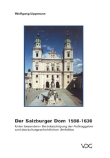 Der Salzburger Dom 1598&ndash;1630 - Wolfgang Lippmann