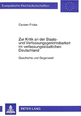 Zur Kritik an der Staats- und Verfassungsgerichtsbarkeit im verfassungsstaatlichen Deutschland - Carsten Fricke