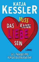 Das muss Liebe sein - Katja Kessler