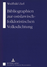 Bibliographien zur ostslawisch-folkloristischen Volksdichtung - Wulfhild Ziel