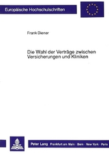 Die Wahl der Vertr&auml;ge zwischen Versicherungen und Kliniken - Frank Diener