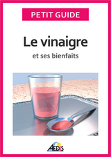 Le vinaigre et ses bienfaits -  Petit Guide, Martina Krccmár