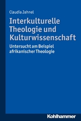 Interkulturelle Theologie und Kulturwissenschaft - Claudia Jahnel
