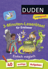 Duden Leseprofi &ndash; 3-Minuten-Leser&auml;tsel f&uuml;r Erstleser: Einfach magisch - Susanna Moll