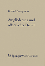Ausgliederung und öffentlicher Dienst - Baumgartner, Gerhard
