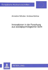 Innovationen in der Forschung aus sozialpsychologischer Sicht - Annedore Schulze, Andreas Kahlow
