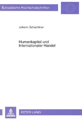 Humankapital und Internationaler Handel - Hans Schachtner
